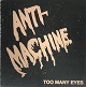 ANTI-MACHINE/TOO MANY EYES