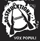 DESTRUCKTION/VOX POPULI (2023 PNV)