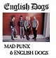 ENGLISH DOGS/MAD PUNX & ENGLISH DOGS + 82 DEMO
