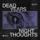 DEAD YEARS/NIGHT THOUGHTS