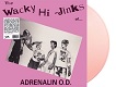 ADRENALIN O.D./WACKY HI-JINKS OF... (LTD.PINK/2025Ĕ)