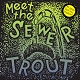 SEWER TROUT/MEET THE SEWER TROUT - COMPLETE DISCOGRAPHY