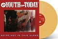 YOUTH OF TODAY/WE'RE NOT IN THS ALONE (LTD.1400 CUSTARD/2024)